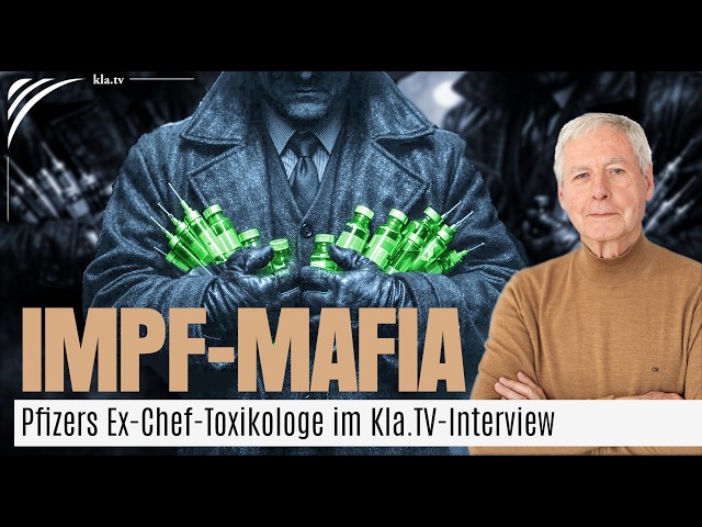 Pfizers Ex-Chef-Toxikologe deckt Mängel bei Sicherheitstests der mRNA-Impfungen auf | kla.tv/40560