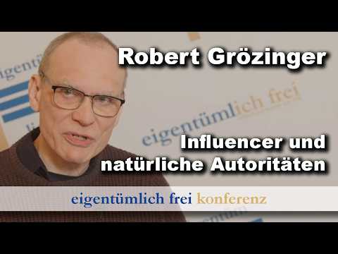 Robert Grözinger | Influencer und natürliche Autoritäten (eigentümlich frei Konferenz 2026)