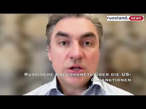 Russische Abgeordnete über die US Ölsanktionen Russische Abgeordnete über die US Ölsanktionen