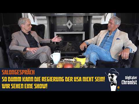 Salongespräch – So dumm kann die Regierung der USA nicht sein! Wir sehen eine Show!