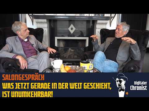 Salongespräch – Was jetzt gerade in der Welt geschieht, ist unumkehrbar!
