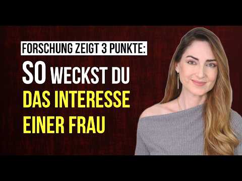 SO bringst du eine Frau dazu, dass sie sich für DICH interessiert | GRUND-SYMPATHIE laut Forschung