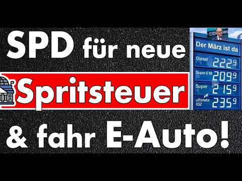 SPD für neue Strafsteuer auf Benzin & Diesel – Du sollst sowieso E-Auto fahren! Die SPD muss weg!