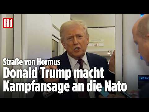 Straße von Hormus: Trump macht Kampfansage an die Nato Straße von Hormus: Trump macht Kampfansage an die Nato
