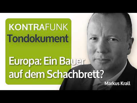 Tondokument: Dr. Markus Krall – Europa, ein Bauer auf dem Schachbrett