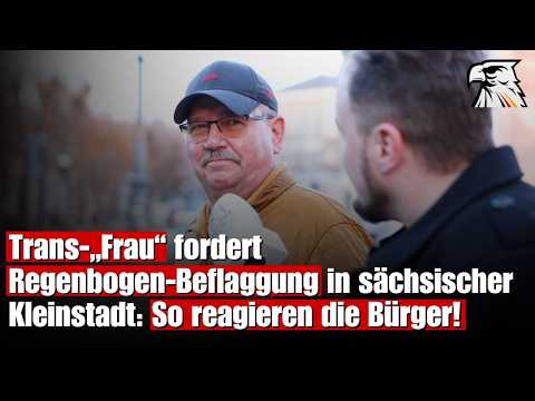 Trans-„Frau“ fordert Regenbogen-Beflaggung in sächsischer Kleinstadt: So reagieren die Bürger!