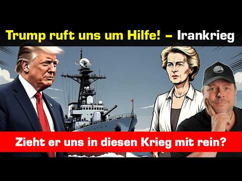 Trump ruft uns um Hilfe im Irankrieg! – Strasse von Hormus Trump ruft uns um Hilfe im Irankrieg! – Strasse von Hormus