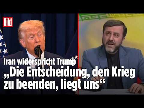 Trump spricht vom Kriegsende: Iran kontert ‒ Entscheidung liegt allein bei uns