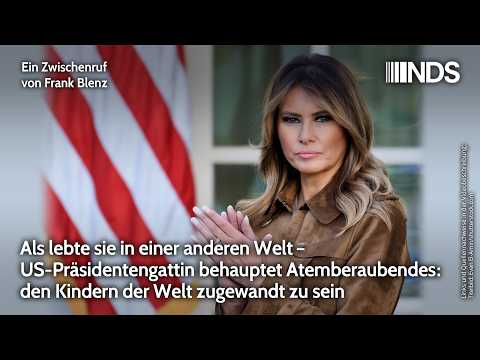 US-Präsidentengattin behauptet Atemberaubendes: den Kindern der Welt zugewandt zu sein   NDS-Podcast