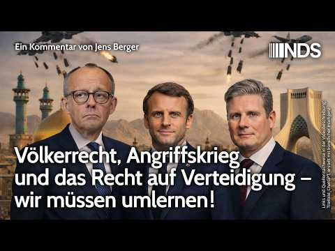 Völkerrecht, Angriffskrieg und das Recht auf Verteidigung – wir müssen umlernen | Jens Berger | NDS