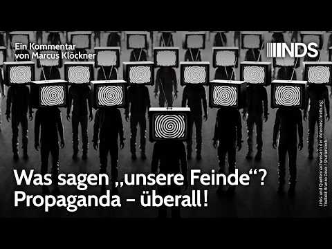 Was sagen „unsere Feinde“? Propaganda – überall! | Marcus Klöckner | NachDenkSeiten-Podcast