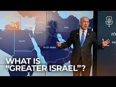 What is the ‚Greater Israel‘ project? | The Take What is the ‚Greater Israel‘ project? | The Take