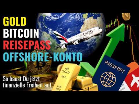 Zweiter Reisepass. Gold. Bitcoin. Offshore-Konten:  So baust du echte finanzielle Freiheit auf!