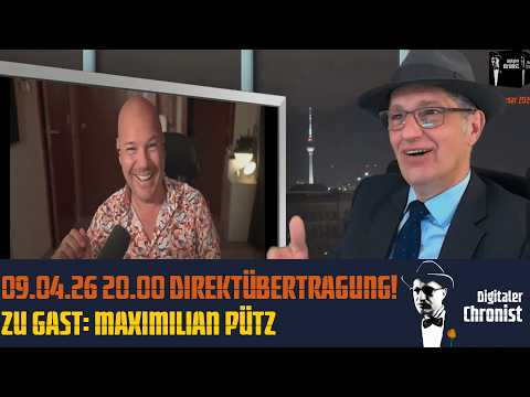 09.04.26 20:00 Direktübertragung! Zu Gast: Maximilian Pütz 09.04.26 20:00 Direktübertragung! Zu Gast: Maximilian Pütz