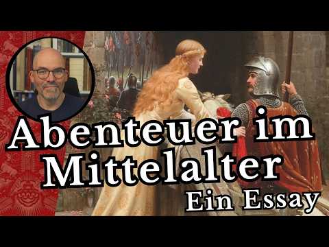 Abenteuer im Mittelalter – Ein Essay