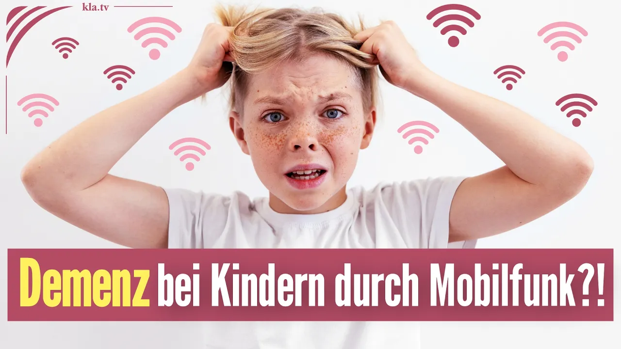 Aktuelle Studie: Demenz bei Kindern durch Mobilfunk?!  | www.kla.tv/40972