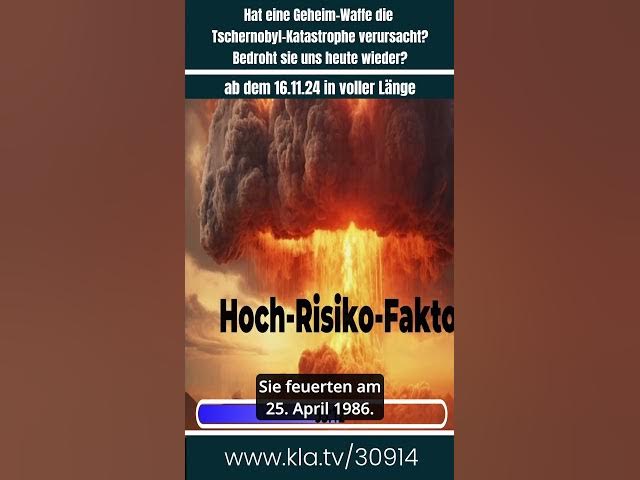 +++Anlässlich des 40. Jahrestages+++ Hat eine Geheimwaffe die Tschernobyl Katastrophe verursacht?