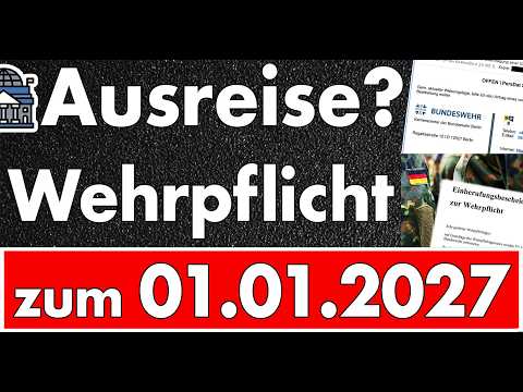 Ausreiseantrag wird bearbeitet? Unionspolitiker wollen Wehrpflicht zum 01.01.2027! – Eskalation!