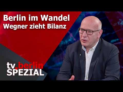 Berlin im Wandel. Wegner zieht Bilanz