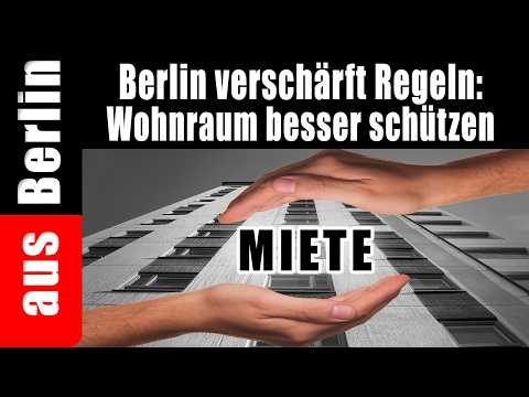 Berlin verschärft Regeln: Wohnraum besser schützen – aus Berlin