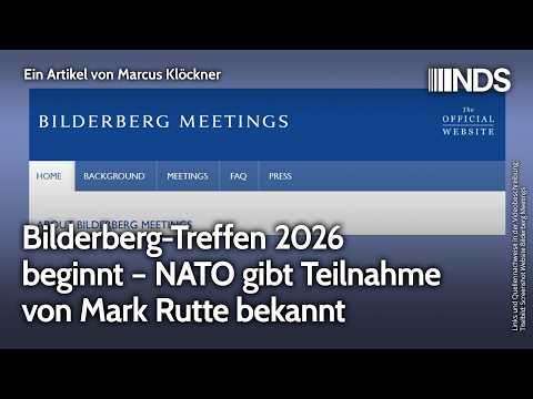 Bilderberg-Treffen 2026 beginnt – NATO gibt Teilnahme von Mark Rutte bekannt  NachDenkSeiten-Podcast