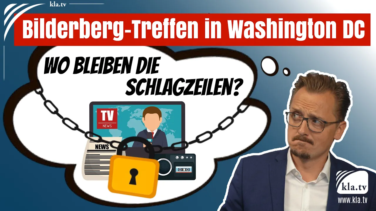 Bilderberg-Treffen in Washington DC – wo bleiben die Schlagzeilen?
