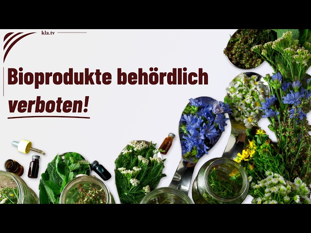 Bioprodukte behördlich verboten: Eine globale Agenda wirft ihre Schatten