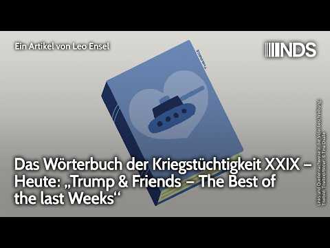 Das Wörterbuch der Kriegstüchtigkeit XXIX – Heute: „Trump & Friends – The Best of the last Weeks“