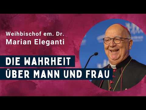 Die Lehre der Kirche zu Ehe, Familie und Sexualität – Weihbischof em. Dr. M. Eleganti