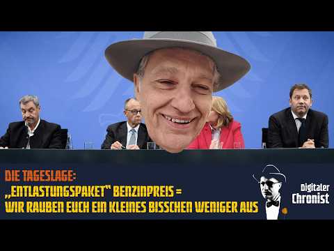 Die Tageslage: „Entlastungspaket“ Benzinpreis = Wir rauben Euch ein kleines bisschen weniger aus