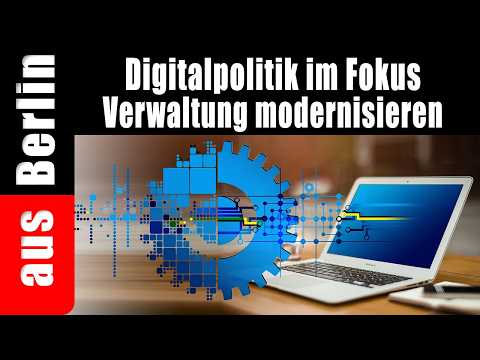Digitalpolitik im Fokus | Verwaltung modernisieren – aus Berlin
