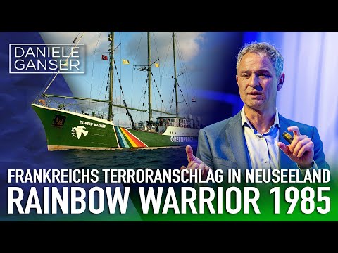 Dr. Daniele Ganser: Frankreichs Terroranschlag in Neuseeland auf die Rainbow Warrior (1985)