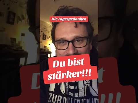 Du bist stärker! Tagesgedanken
