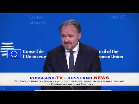 EU Energieminister äußern sich zu den Auswirkungen des Irankriegs auf die Energieversorgung Europas