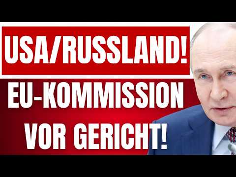 EU-KOMMISSION kommt vor ein SONDERTRIBUNAL! – RUSSLAND & USA einigen sich! – URSULA bald im KNAST?