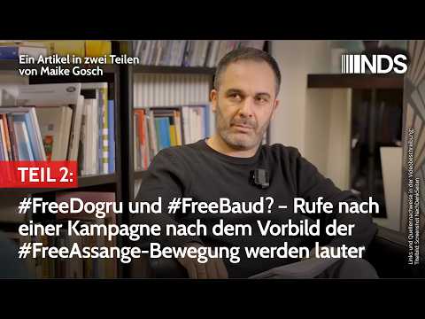 #FreeDogru und #FreeBaud? – Rufe nach Kampagne wie bei #FreeAssange-Bewegung werden lauter – Teil 2