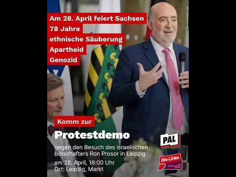 „Gegen den Besuch des israelischen Botschafters!“ Protestdemo Die Linke Leipzig 28.4.26