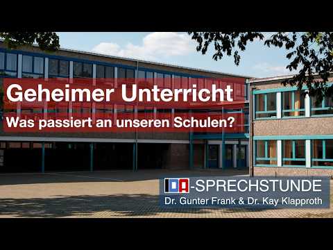Geheimer Unterricht – Was passiert an unseren Schulen? IDA-Sprechstunde mit G. Frank & K. Klapproth