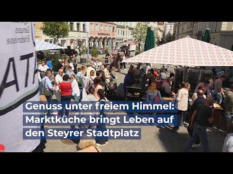 Genuss unter freiem Himmel: Marktküche bringt Leben auf den Steyrer Stadtplatz
