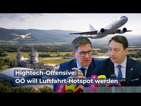 Hightech-Offensive: OÖ will Luftfahrt-Hotspot werden