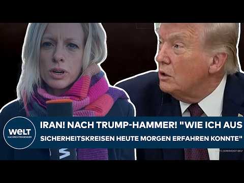 IRAN-KRIEG: Nach dem Trump-Hammer! „Wie ich aus Sicherheitskreisen heute Morgen erfahren konnte!“
