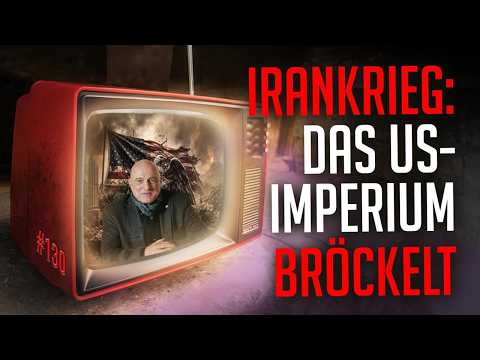 IRANKRIEG – DAS US-IMPERIUM BRÖCKELT