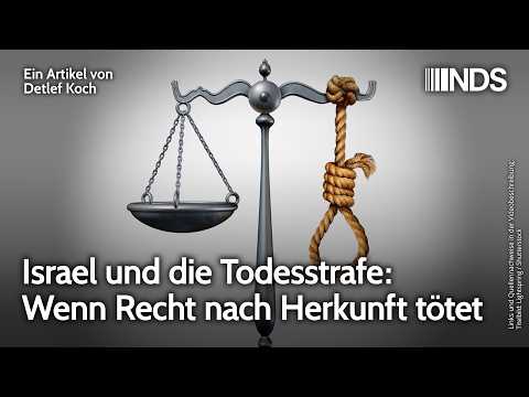 Israel und die Todesstrafe: Wenn Recht nach Herkunft tötet | Detlef Koch | NachDenkSeiten-Podcast Israel und die Todesstrafe: Wenn Recht nach Herkunft tötet | Detlef Koch | NachDenkSeiten-Podcast