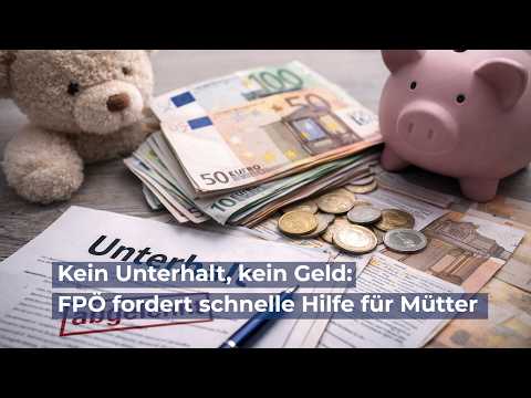 Kein Unterhalt, kein Geld: FPÖ fordert schnelle Hilfe für Mütter