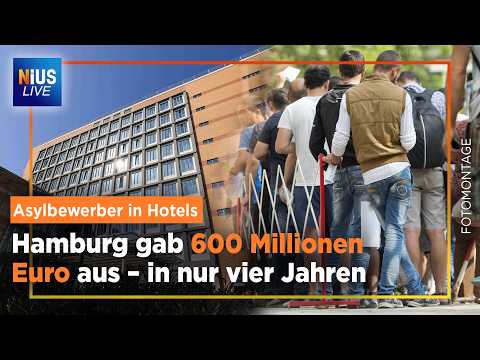 Kosten explodieren: Hamburg verpulvert 600 Millionen für Asyl-Hotels | NIUS Live