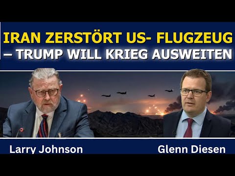 Larry Johnson: Iran zerstört US-Flugzeug – Trump will den Krieg ausweiten