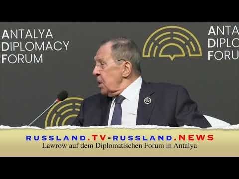 Lawrow auf dem Diplomatischen Forum in Antalya