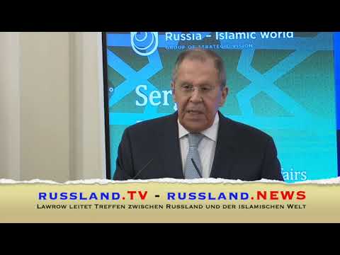 Lawrow leitet Treffen zwischen Russland und der islamischen Welt