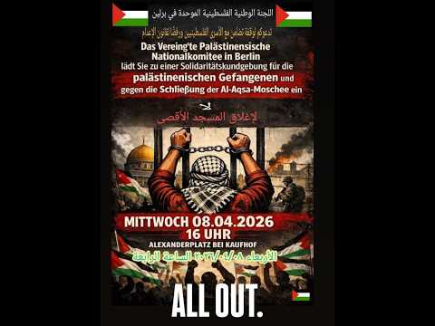Live in Berlin | Kundgebung: „Solidarität mit Palästina – Solidarität mit den Gefangenen |08.04.2026