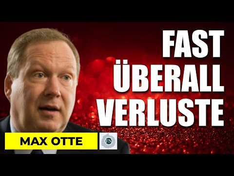 Max Otte: FAST ÜBERALL VERLUSTE